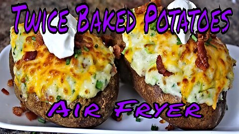 Twice Baked Potatoes ( Air Fryer )