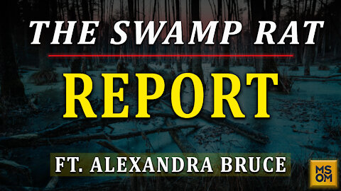 The Swamp Rat Report with Alexandra Bruce | MSOM Ep.372