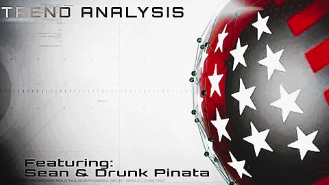 Trend Analysis w/Sean & Drunk Pinata