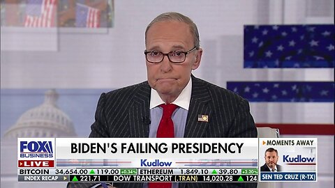 Larry Kudlow: People Can't Afford The Biden Economy