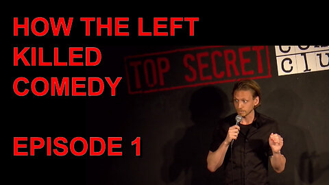 HOW THE LEFT KILLED COMEDY - EPISODE 1