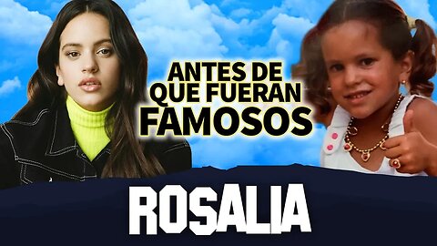 Rosalia | Antes De Que Fueran Famosos | Biografía