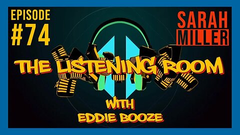 The Listening Room with Eddie Booze - #74 (Sarah Miller)