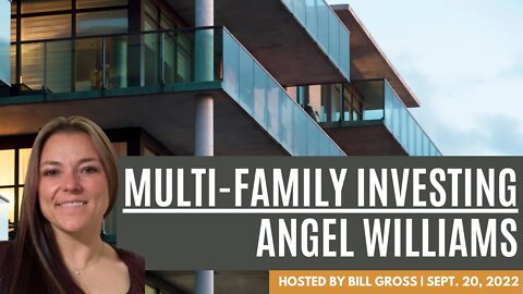 Multi-Family Investing | Guest Angel Williams