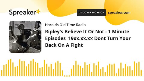 Ripley's Believe It Or Not - 1 Minute Episodes 19xx.xx.xx Dont Turn Your Back On A Fight