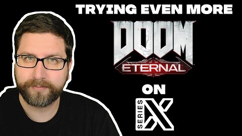 Trying EVEN MORE Doom Eternal on Xbox Series X! (12/21/22 Live Stream)