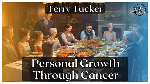 Family Bonds & Battling Cancer | Terry Tucker's Wisdom for Life