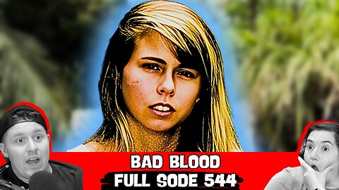 544 | Bad Blood: The Shocking Twist Behind The Murder of Dana Ireland