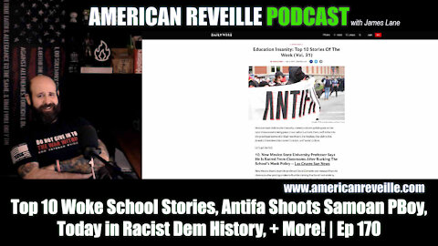 Top 10 Woke School Stories, Antifa Shoots Samoan PBoy, Today in Racist Dem History, + More! | Ep 170