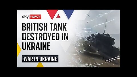 Ukraine War: 'First' British Challenger 2 tank destroyed on frontline