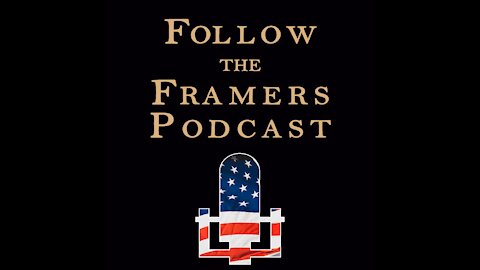 Follow The Framers - S1-Ep2 - China, Election Concerns, Coronavirus and more...