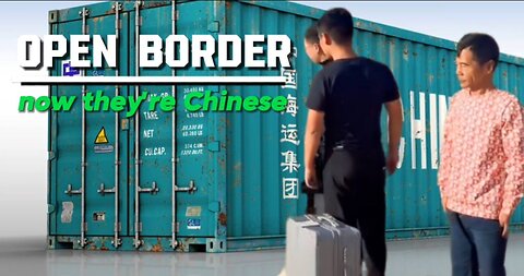 OPEN BORDER - Noe they're Chinese!