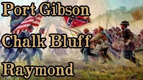 Battles Of The American Civil War | Ep. 59 | Port Gibson | Chalk Bluff | Raymond