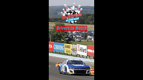 NASCAR Drivers to Watch in the Go Bowling at the Glen