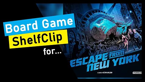 🌱ShelfClips: Escape from New York (Short Board Game Preview)