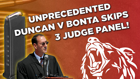 Unprecedented! Duncan v Bonta Skips 3 Judge Panel!