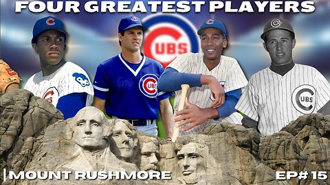 Cubs Mount Rushmore: The 4 Greatest Chicago Cubs Players!