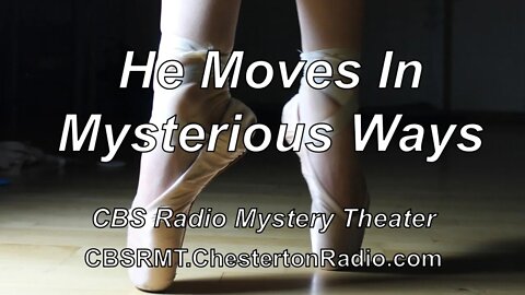 He Moves In Mysterious Ways - CBS Radio Mystery Theater