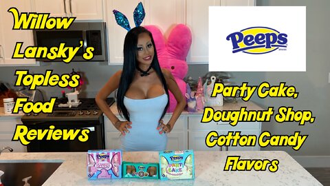 Willow Lansky's Topless Food Reviews Peeps Party Cake, Doughnut Shop, & Cotton Candy Flavor