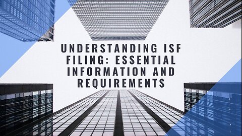 What Information Is Required For An ISF Filing?