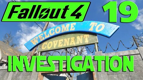 Let's Play Fallout 4 no mods ep 19 - Covenant Investigation