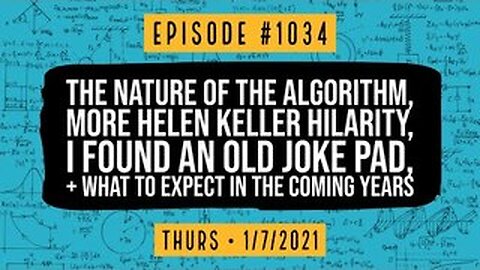 Owen Benjamin #1034: Nature of Algorithms - More Helen Keller - What to Expect in the Coming Year! 7Jan2021