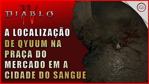 Diablo 4, A localização de Qyuum na Praça do Mercado | Super-Dica Pt Br