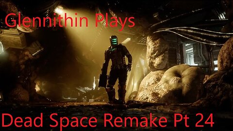 Dead Space Remake Part 24