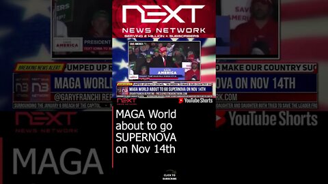 MAGA World about to go SUPERNOVA on Nov 14th #shorts