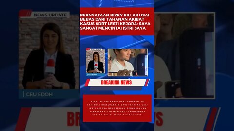 pernyataan rizki billar saat bebas dari tahanan akibat kasus kdrt lesti kejora