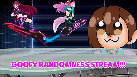 Random Goofy Stream!