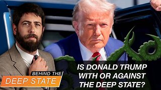 Is Donald Trump With or Against the Deep State?