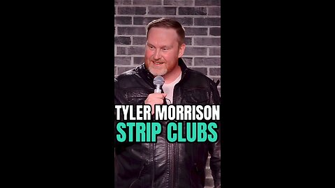 Tyler Morrison - Strip Clubs