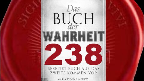 Das Wetter wird beginnen, merkwürdige Zeichen zu zeigen (Buch der Wahrheit Nr 238)