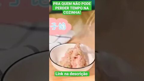 PARA QUEM NÃO QUER PERDER TEMPO NA COZINHA