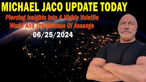 Michael Jaco Important Update, June 25, 2024