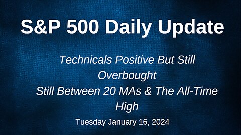 S&P 500 Daily Market Update for Tuesday January 16, 2024