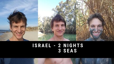 3 Seas, 2 Nights - A short trip through Israel