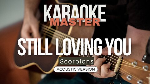 Still loving you - Scorpions (Acoustic karaoke)