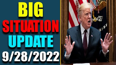 BIG SITUTION OF TODAY VIA RESTORED REPUBLIC & JUDY BYINGTON UPDATE AS OF SEP 28, 2022 - TRUMP NEWS