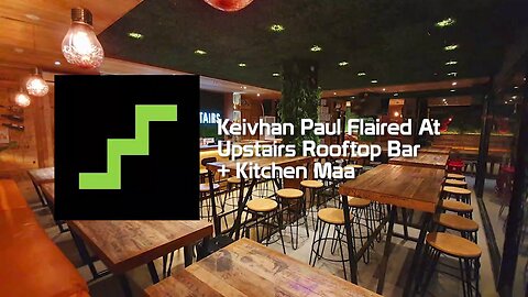 Keivhan Paul Flaired At Upstairs Rooftop Bar + Kitchen