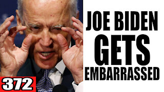 372. Biden Gets EMBARRASSED