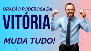 ORAÇÃO PODEROSA DA VITÓRIA | MUDA TUDO