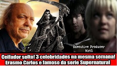 Ceifador solto! 3 celebridades na mesma semana! Erasmo Carlos e famoso da serie Supernatural