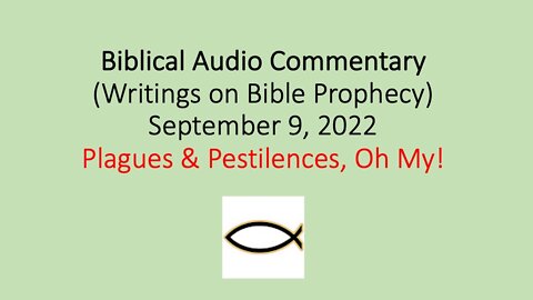 Biblical Audio Commentary: Plagues & Pestilences, Oh My!