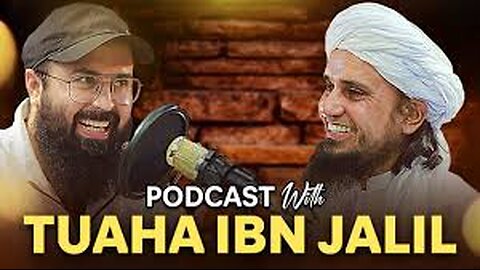 Podcast with Tuaha Ibn Jalil | Mufti Tariq Masood speeches