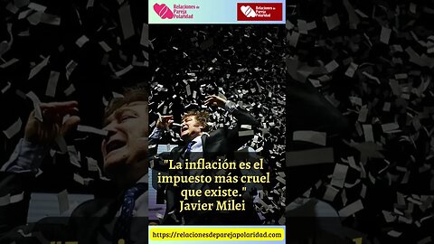 10. La inflación es el impuesto más cruel que existe #JavierMilei