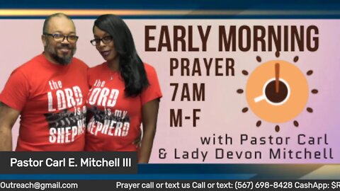 Early morning prayer with Pastor Carl & Lady Devon Mitchell