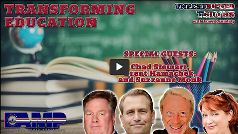 Transforming Education | Unrestricted Truths Ep. 417