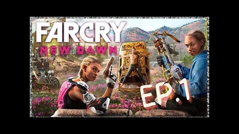 FAR CRY NEW DAWN EP.1 SHINING A LIGHT ON FAR CRY NEW DAWN#PS5Live